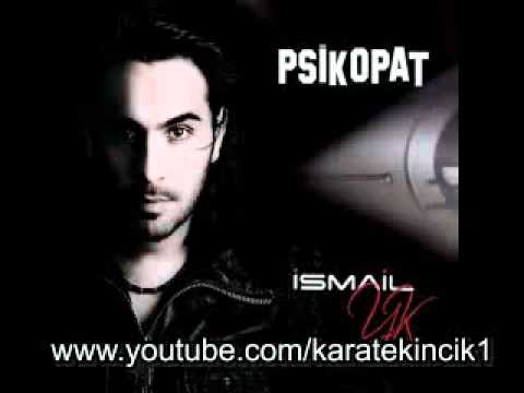 Duydum Ki Çok Mutsuzsun( İsmail Yk ) Psikopat 2011 Yeni Albüm