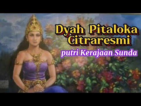 Dyah Pitaloka Citraresmi : putri Kerajaan Sunda