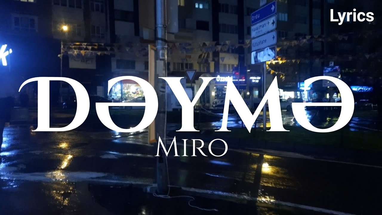 Dəymə - Miro Lyrics (Official video)