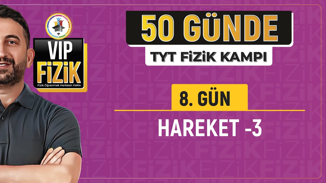 Düzgün doğrusal hareket konu anlatımı -3 | 8.Gün | 2025 TYT Fizik kampı