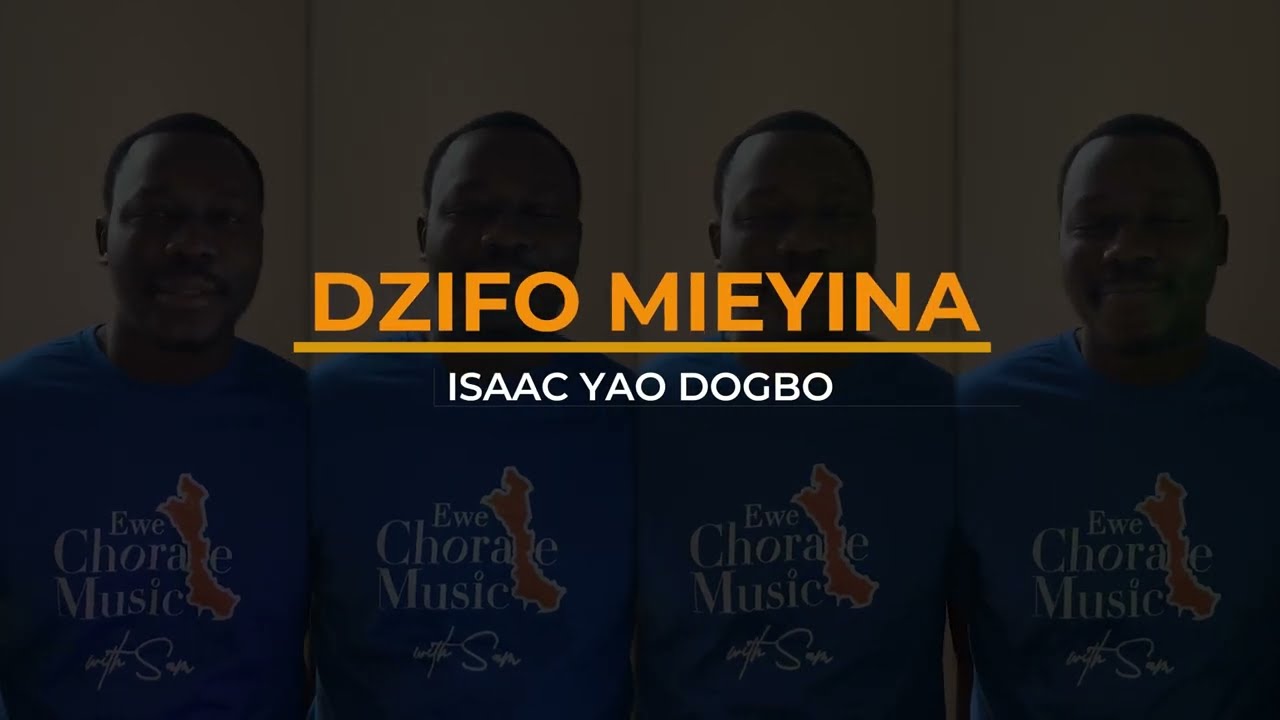 DZIƑO MIEYINA by Isaac Yao Dogbo | Ewe A Capella by Sam
