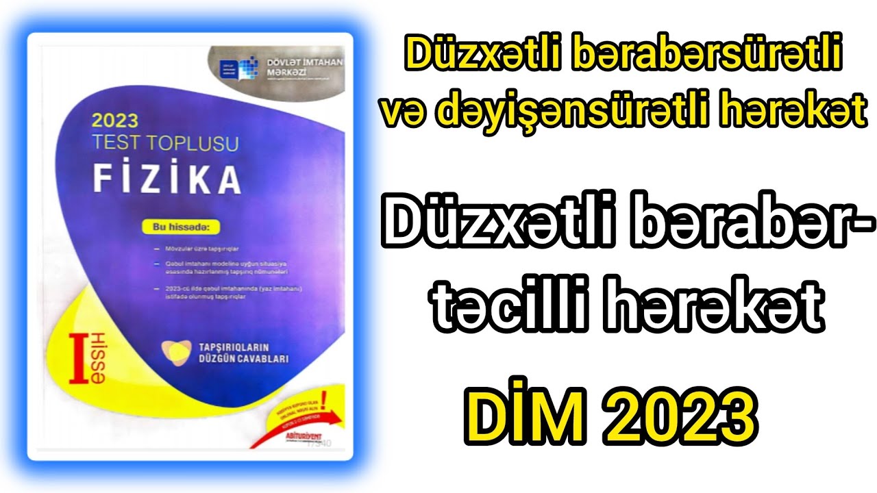 Düzxətli bərabərtəcilli hərəkət. (DİM-2023 FİZİKA TOPLUSU)