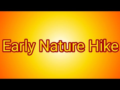 Early Nature Hike