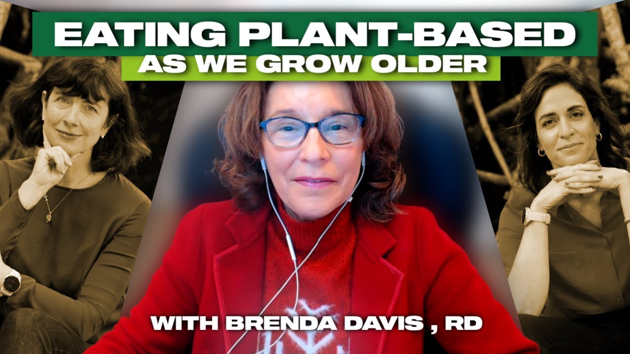 Eating Plant-Based As We Grow Older w/ Brenda Davis RD | In A Nutshell