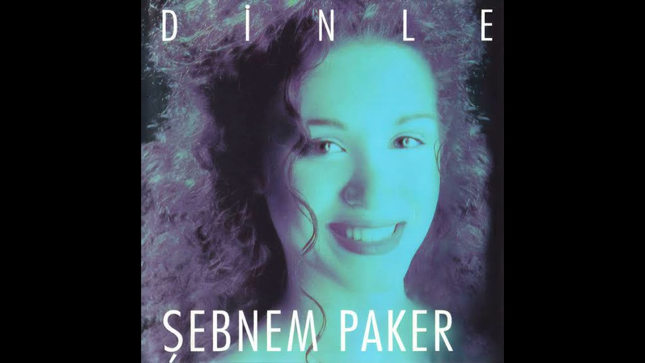 Şebnem Paker - Dinle (1997)