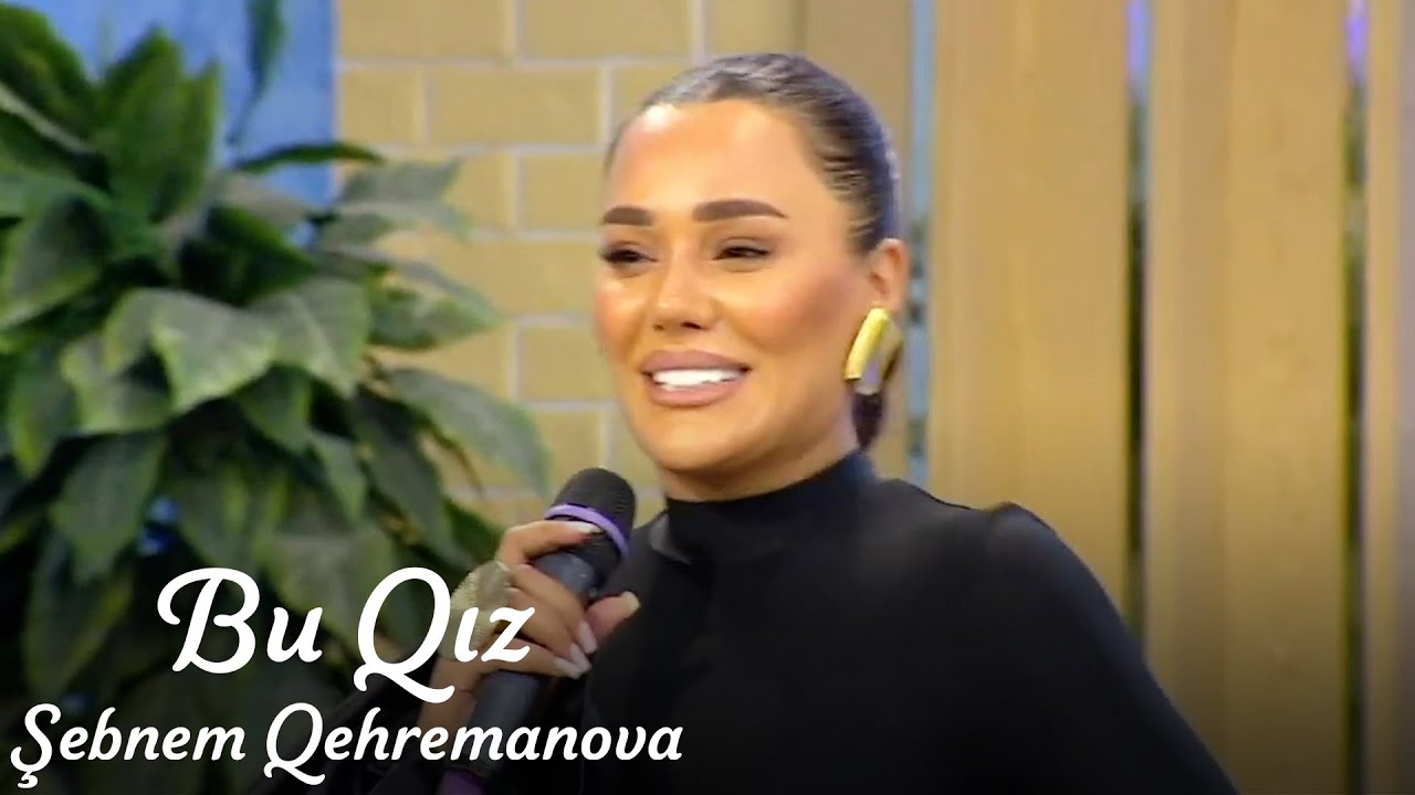 Şebnem Qehremanova - Bu Qız