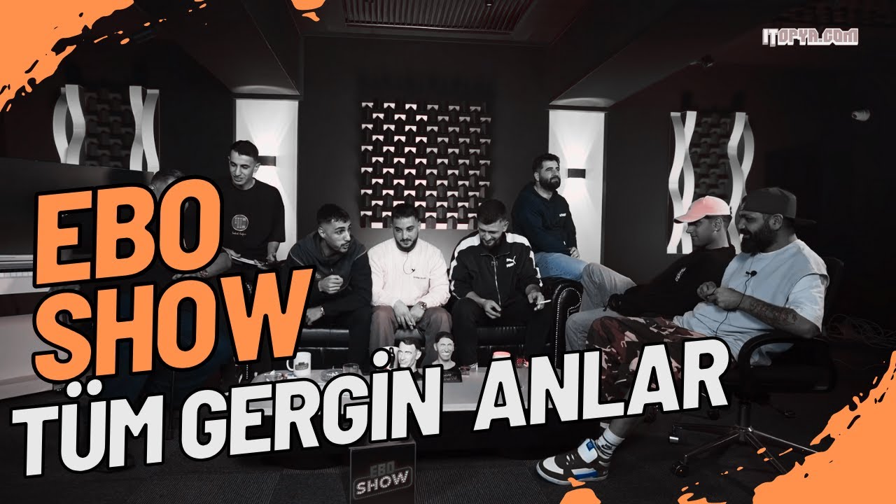 EBO SHOW - TÜM GERGİN ANLAR