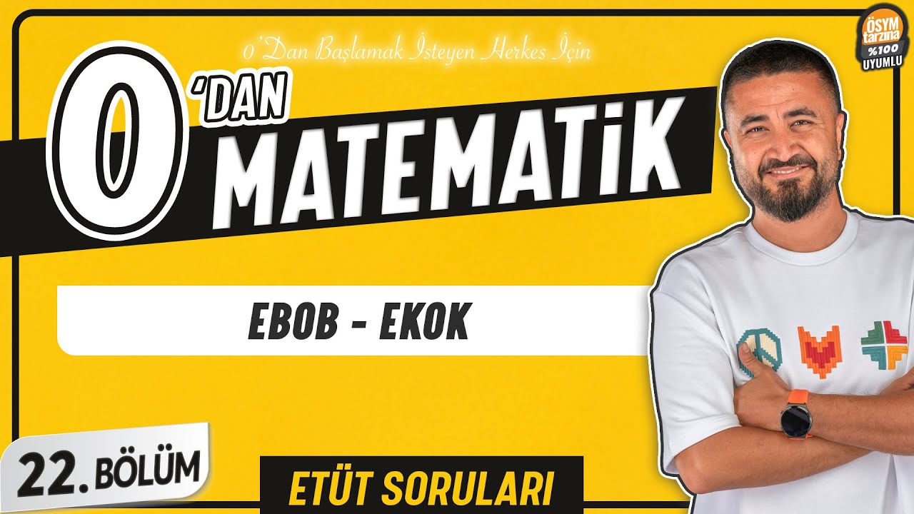 EBOB EKOK | 22.BÖLÜM Soru Çözüm | 0' DAN MATEMATİK