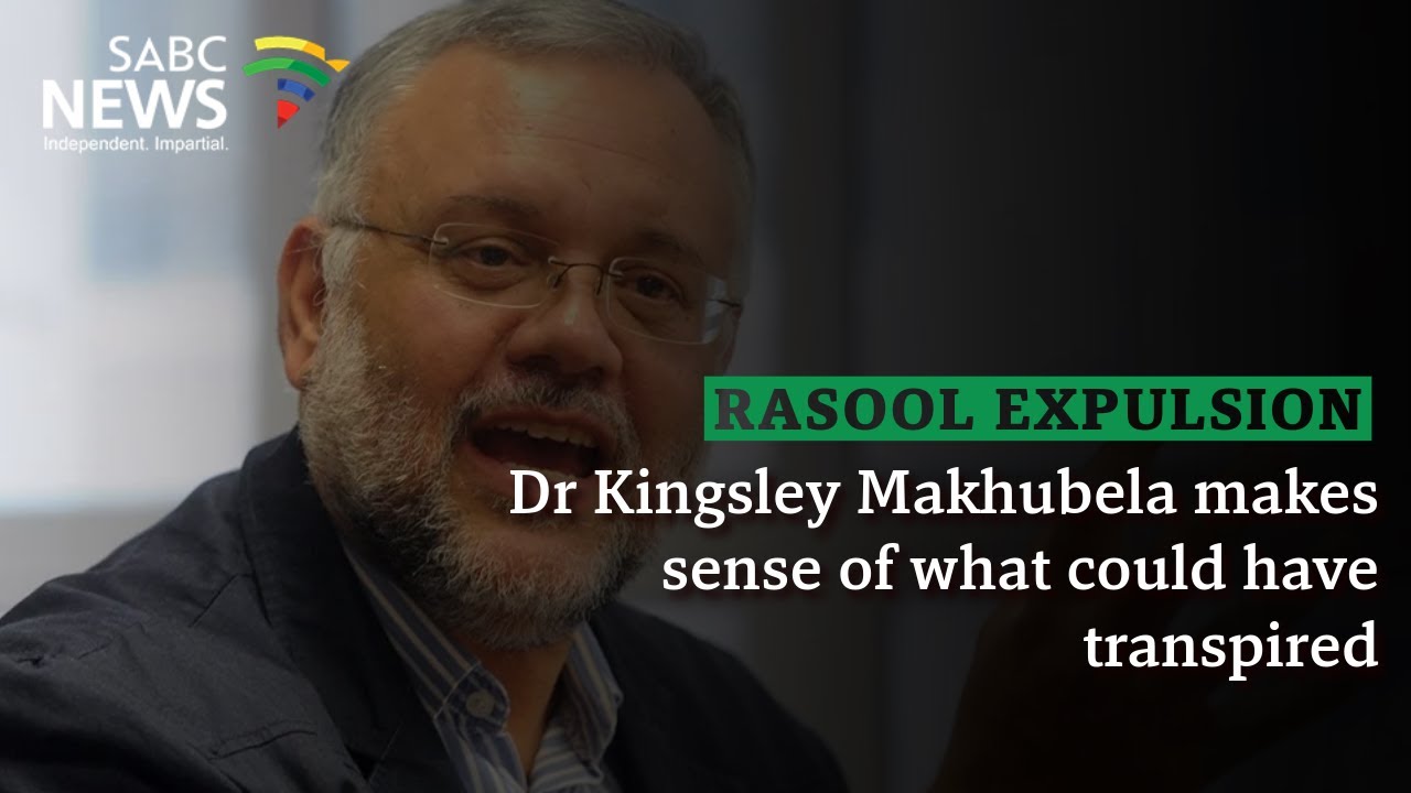 Ebrahim Rasool expulsion I Dr Kingsley Makhubela makes sense of what could have transpired
