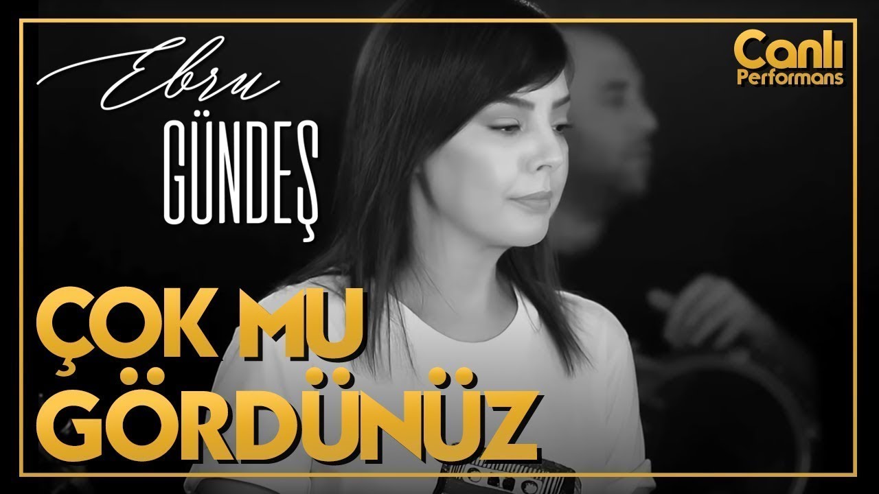 Ebru Gündeş - Çok Mu Gördünüz (Canlı Performans)