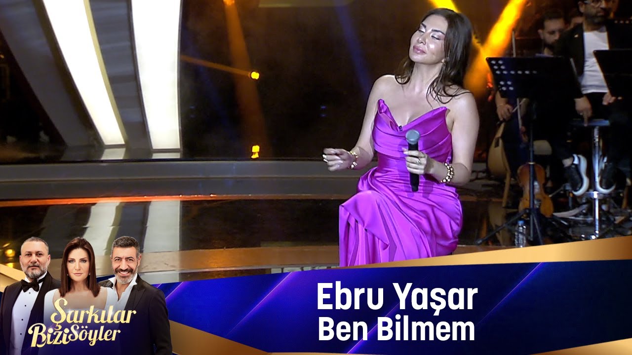 Ebru Yaşar - BEN BİLMEM