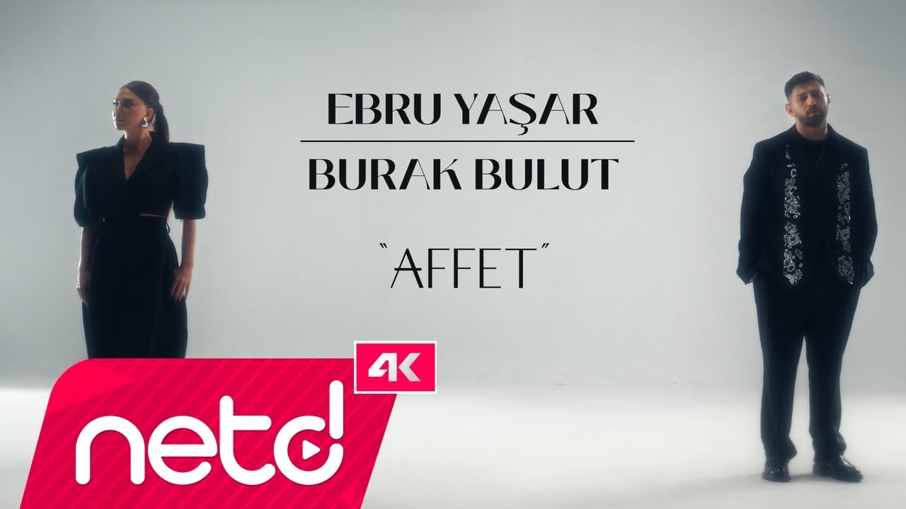 Ebru Yaşar & Burak Bulut - Affet