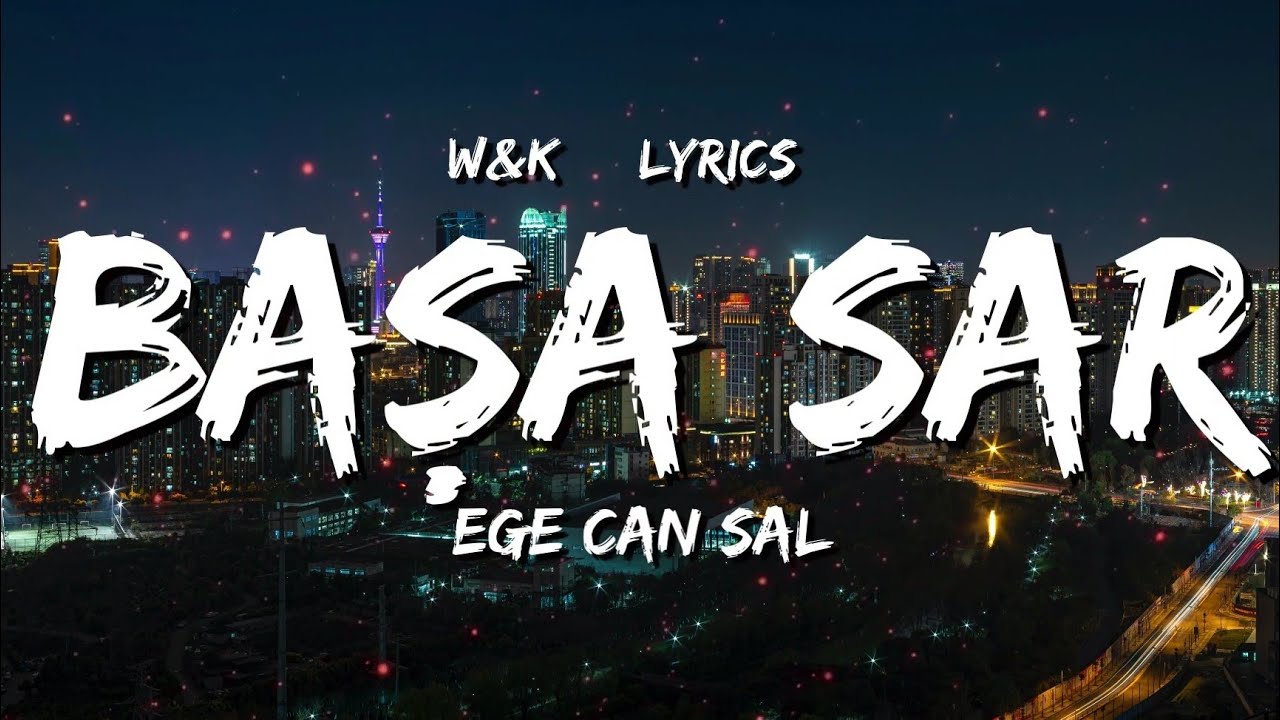 Ece Can Sal -  Basa Sar (Lyrics) w&k