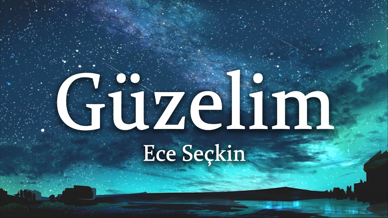Ece Seçkin - Güzelim (Sözleri/Lyrics)