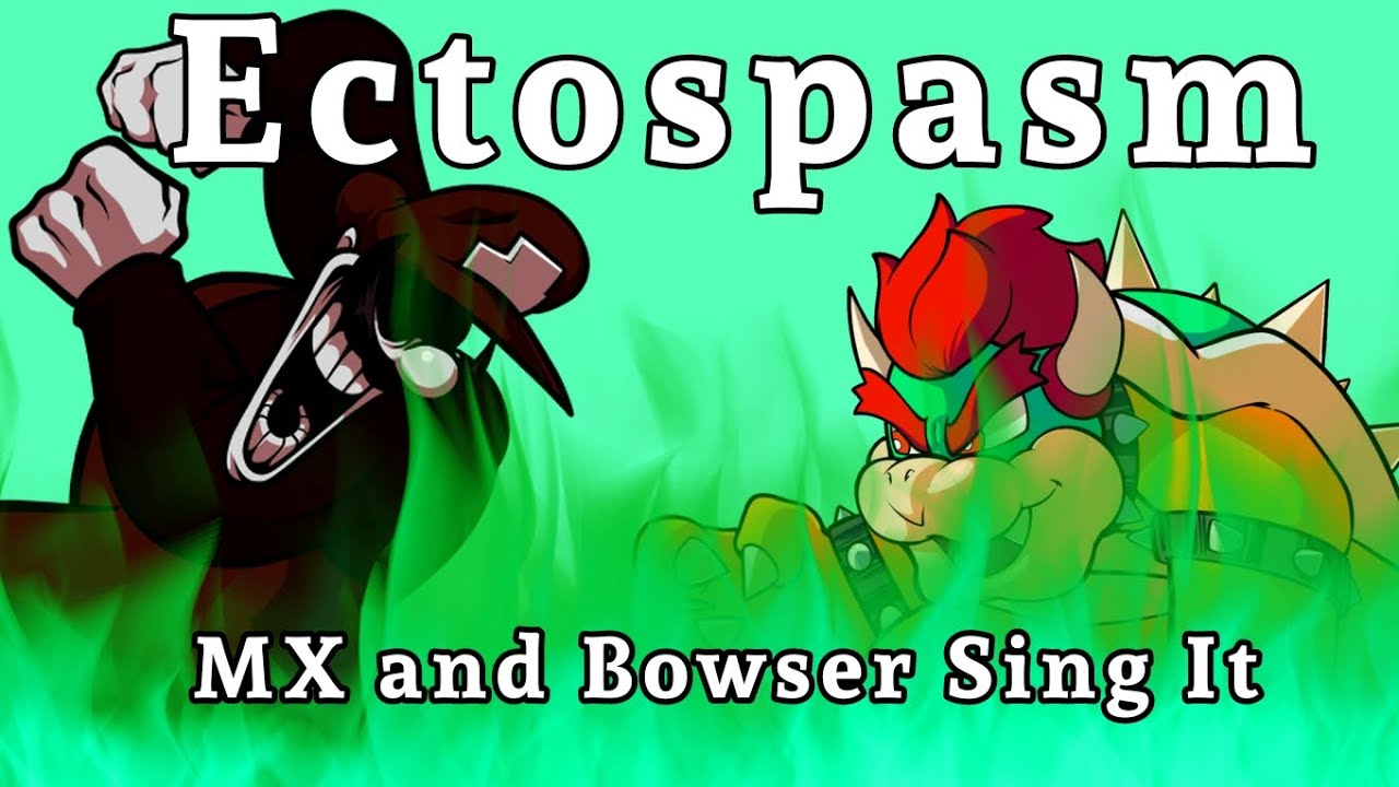 Ectospasm But MX And Bowser Sing It (FNF Cover)