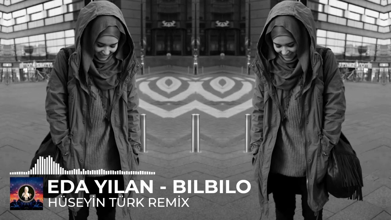 Eda Yılan - Bılbılo (Hüseyin Türk Remix)