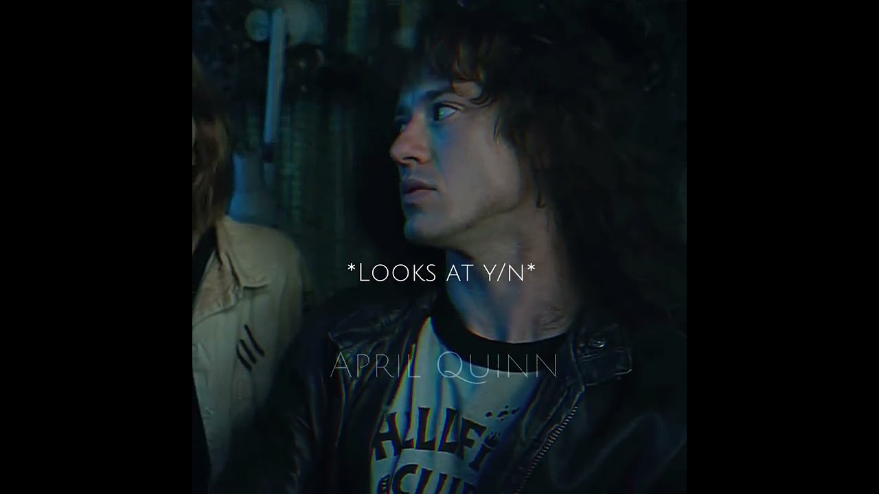 Eddie Munson x Y/N edit