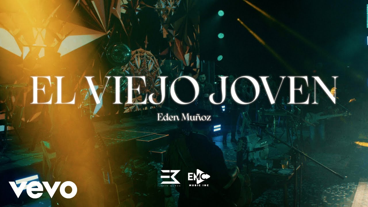 Eden Muñoz - El Viejo Joven (Video Oficial [En Vivo])