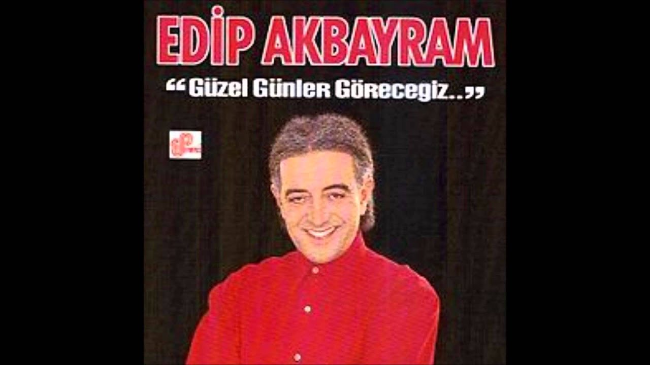 Edip Akbayram - Güzel Günler Göreceğiz