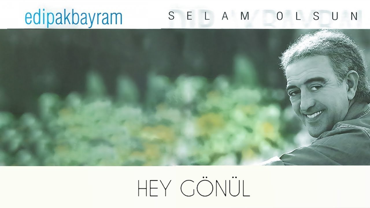 Edip Akbayram - Hey Gönül (Official Audio Video)