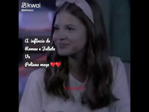 #edit ,Poliana moça Vs a infância de Romeu e Julieta @Luana Vieira 💌💌🥰🥰#shorts ♥️♥️