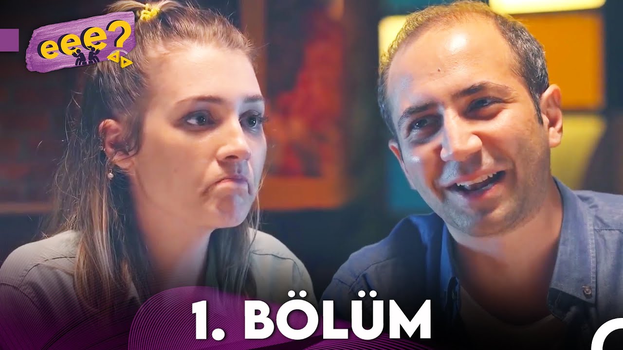 Eee Sonra? 1. Bölüm (FULL HD)