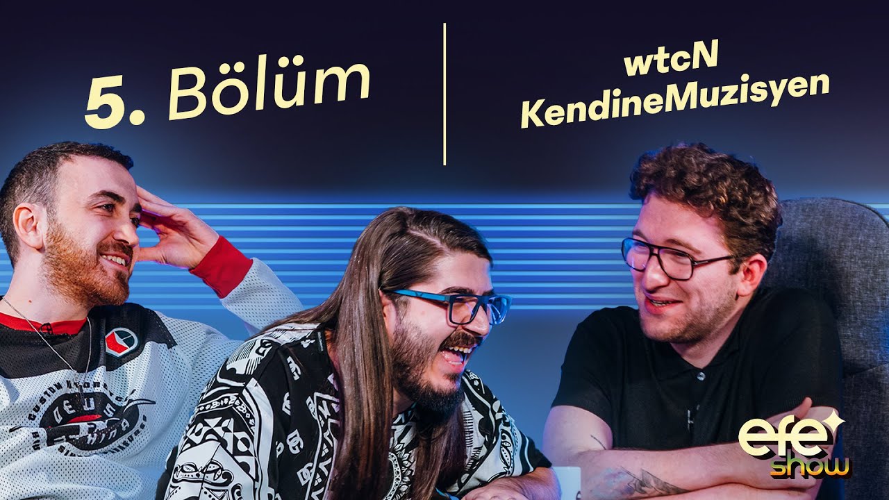 EFE SHOW 5.BÖLÜM w/ FERİT KARAKAYA ve KEMAL CAN PARLAK...