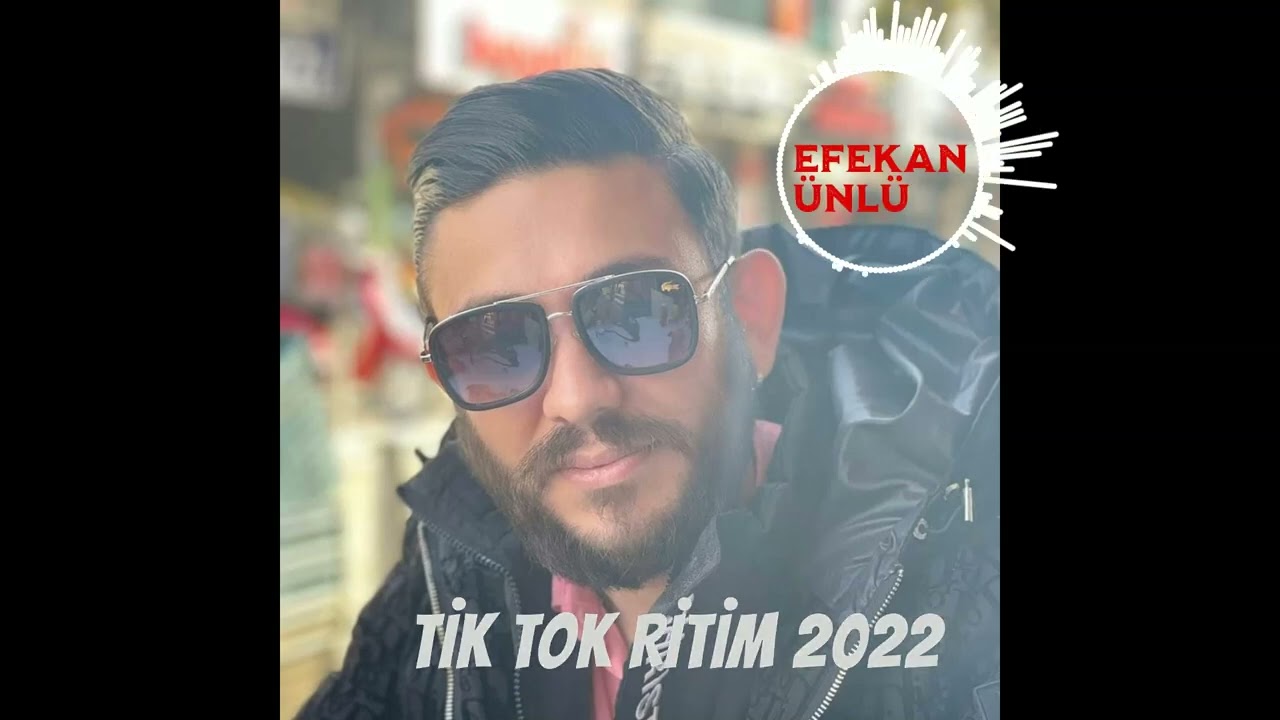 EFEKAN ÜNLÜ TİK TOK RİTİM 2023