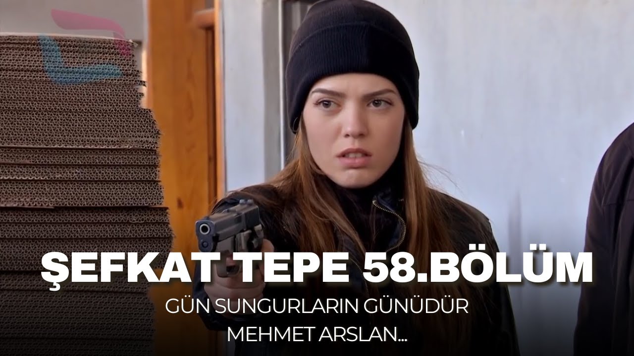 Şefkat Tepe - 58.Bölüm HD