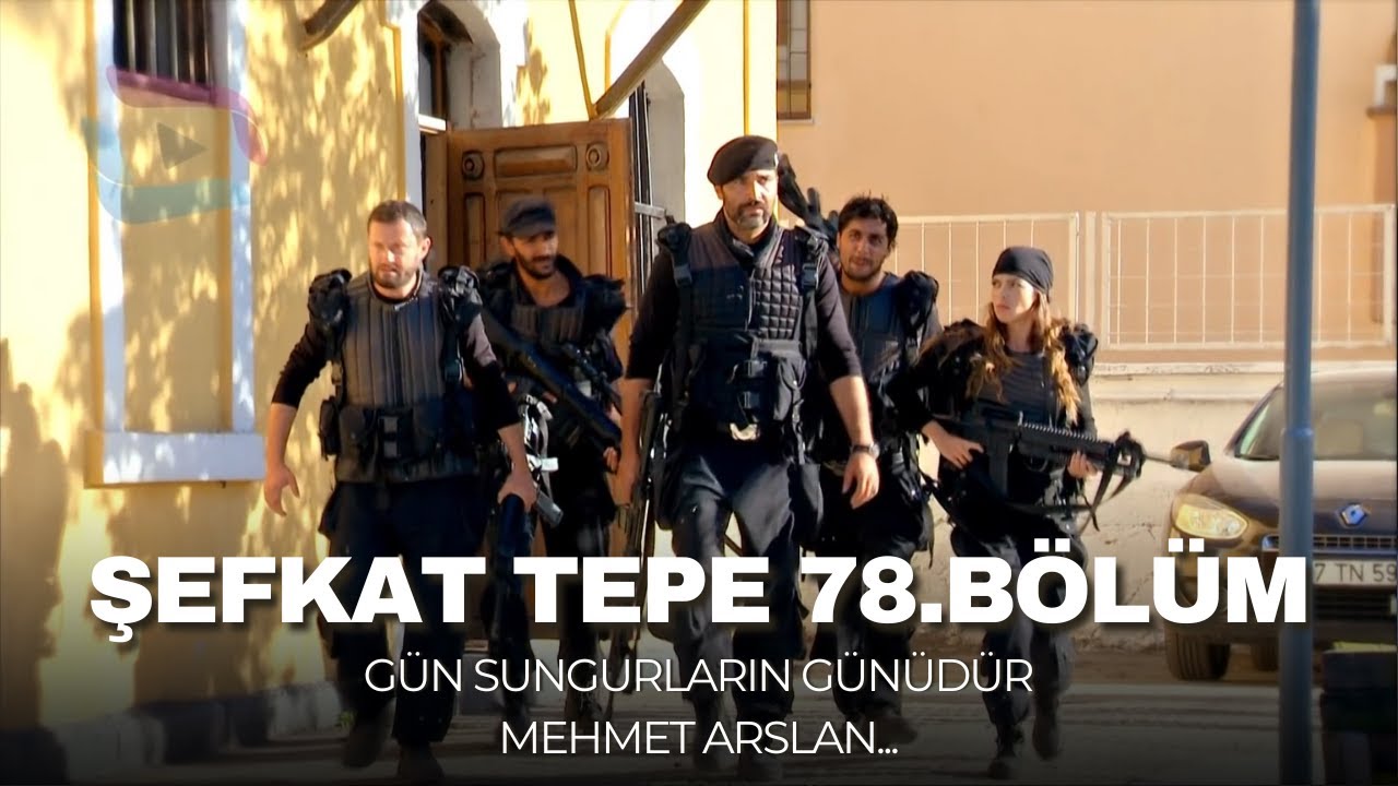 Şefkat Tepe - 78.Bölüm HD