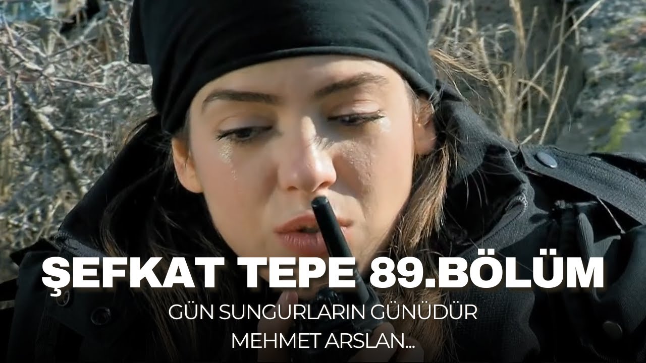 Şefkat Tepe - 89.Bölüm HD