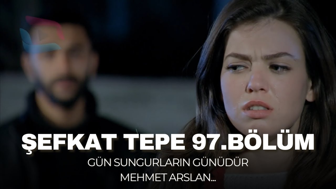 Şefkat Tepe - 97.Bölüm HD