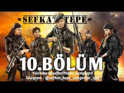 Şefkat Tepe 10.Bölüm