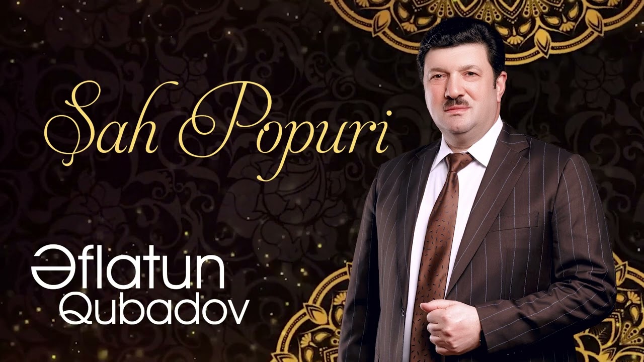 Eflatun Qubadov - Şah Popuri