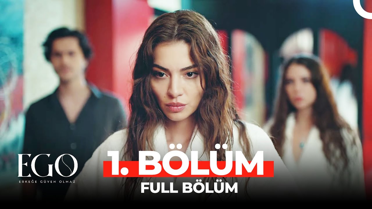 Ego 1. Bölüm