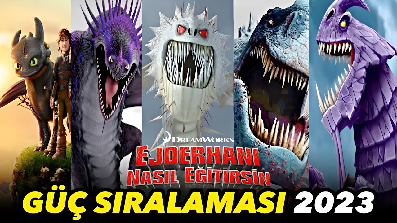 EJDERHANI NASIL EĞİTİRSİN EN GÜÇLÜ 20 EJDERHA Güç Sıralaması 2023 | How To Train Your Dragon