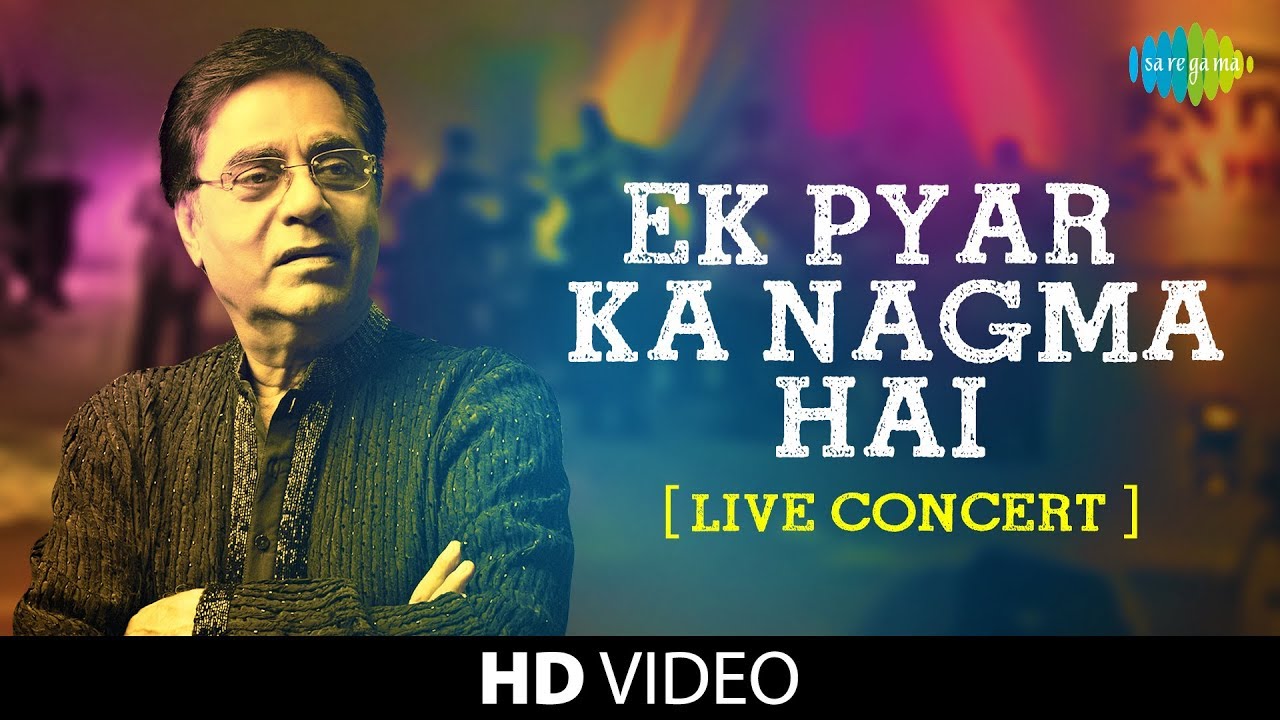 Ek Pyar Ka Nagma Hai | Jagjit Singh | Live Concert Video | Close To My Heart | Laxmikant Pyarelal