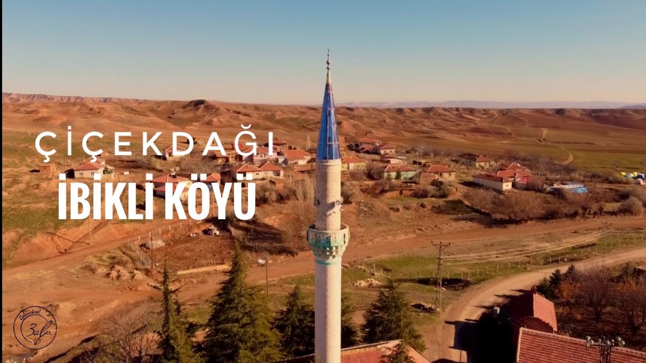 ÇİÇEKDAĞI - İBİKLİ KÖYÜ
