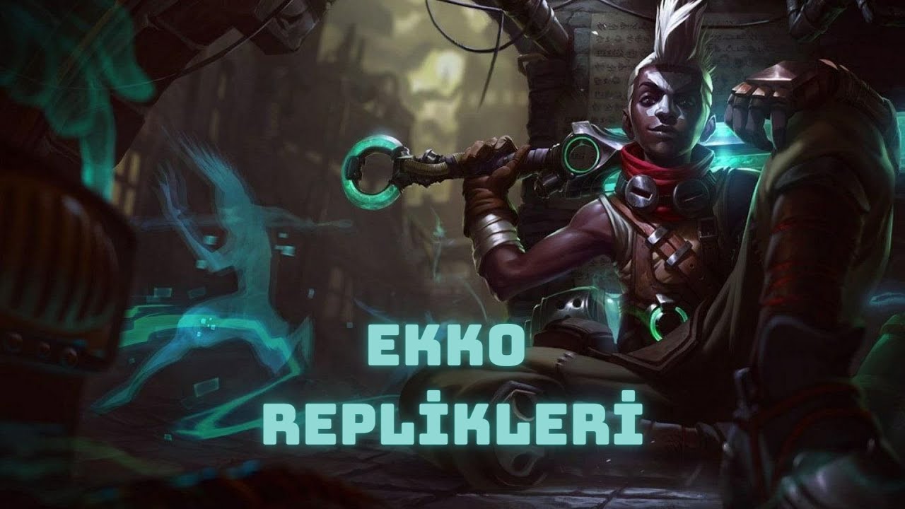 Ekko Replikleri (Türkçe) || League of Legends