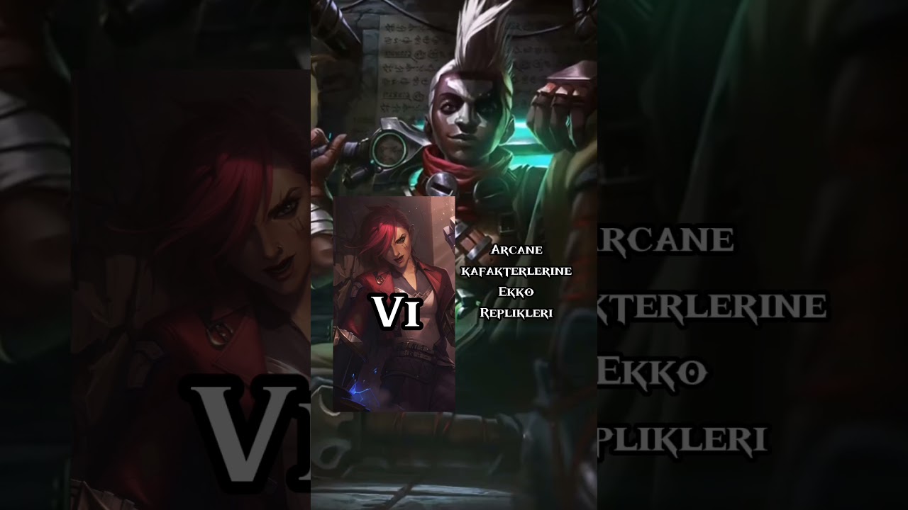 Ekko'nun Arcane karakterlerine oyun içi replikleri (LOL)