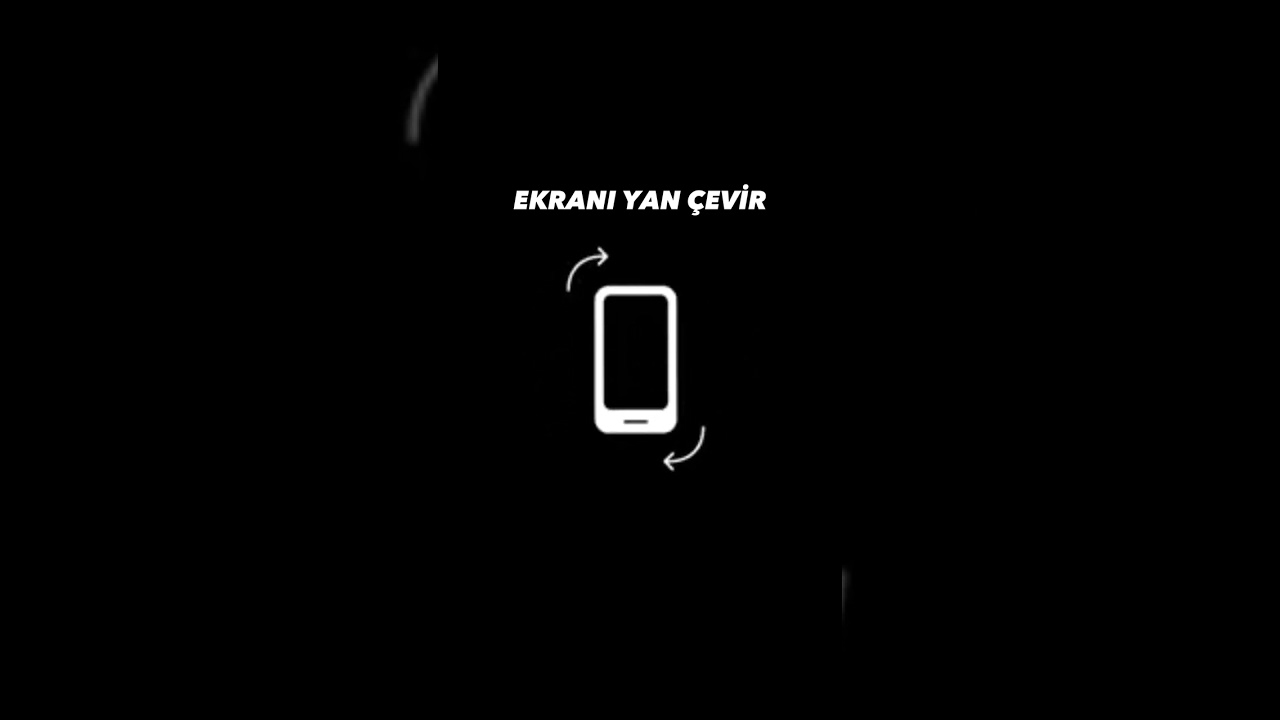 EKRANI YAN ÇEVİR
