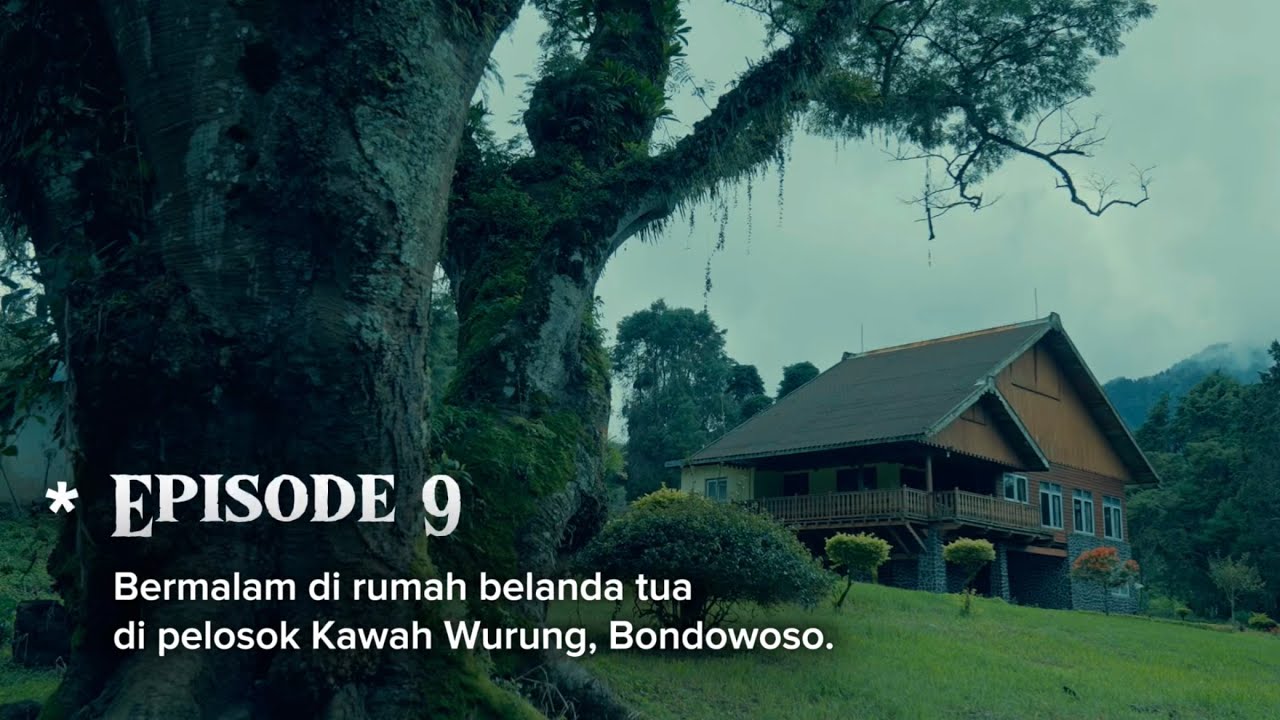 Ekspedisi Wonderland Indonesia (Eps. 9) Bermalam di rumah belanda tua di pelosok Kawah Wurung