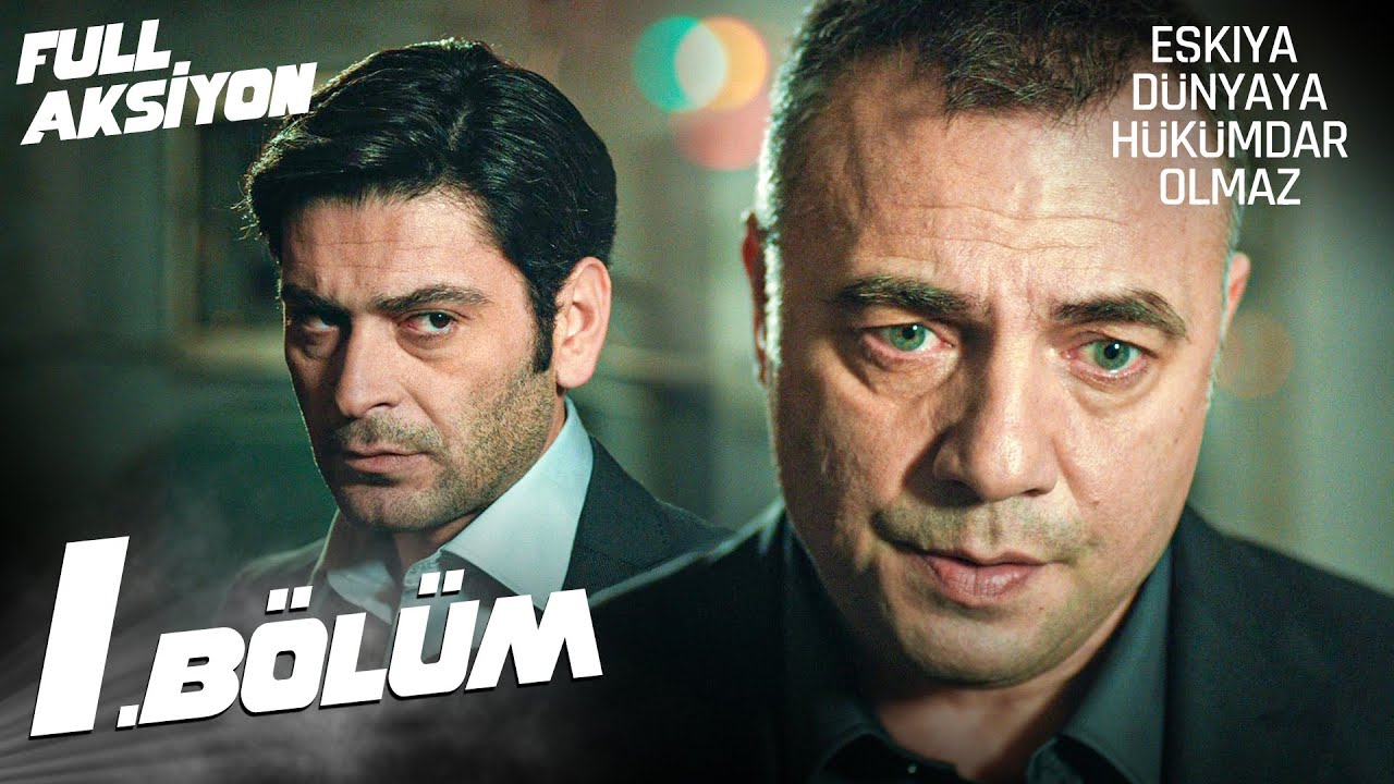 Eşkıya Dünyaya Hükümdar Olmaz 1. Bölüm | Full Aksiyon Maratonu