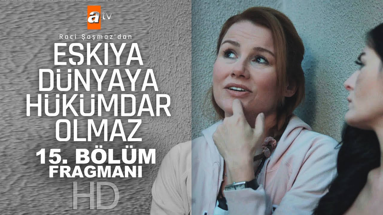 Eşkıya Dünyaya Hükümdar Olmaz 15. Bölüm Fragmanı - atv