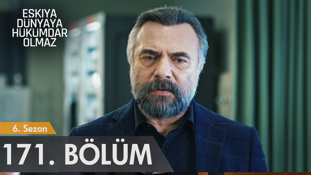 Eşkıya Dünyaya Hükümdar Olmaz 171. Bölüm
