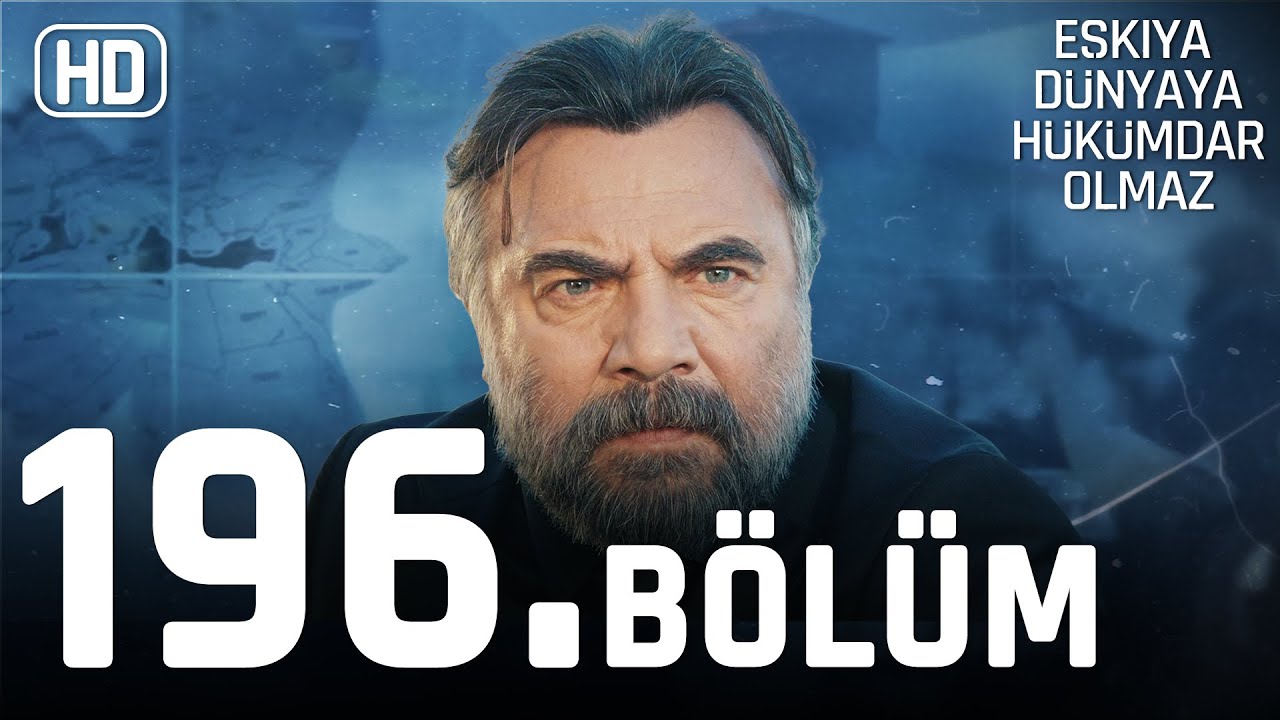 Eşkıya Dünyaya Hükümdar Olmaz 196. Bölüm | HD İZLE