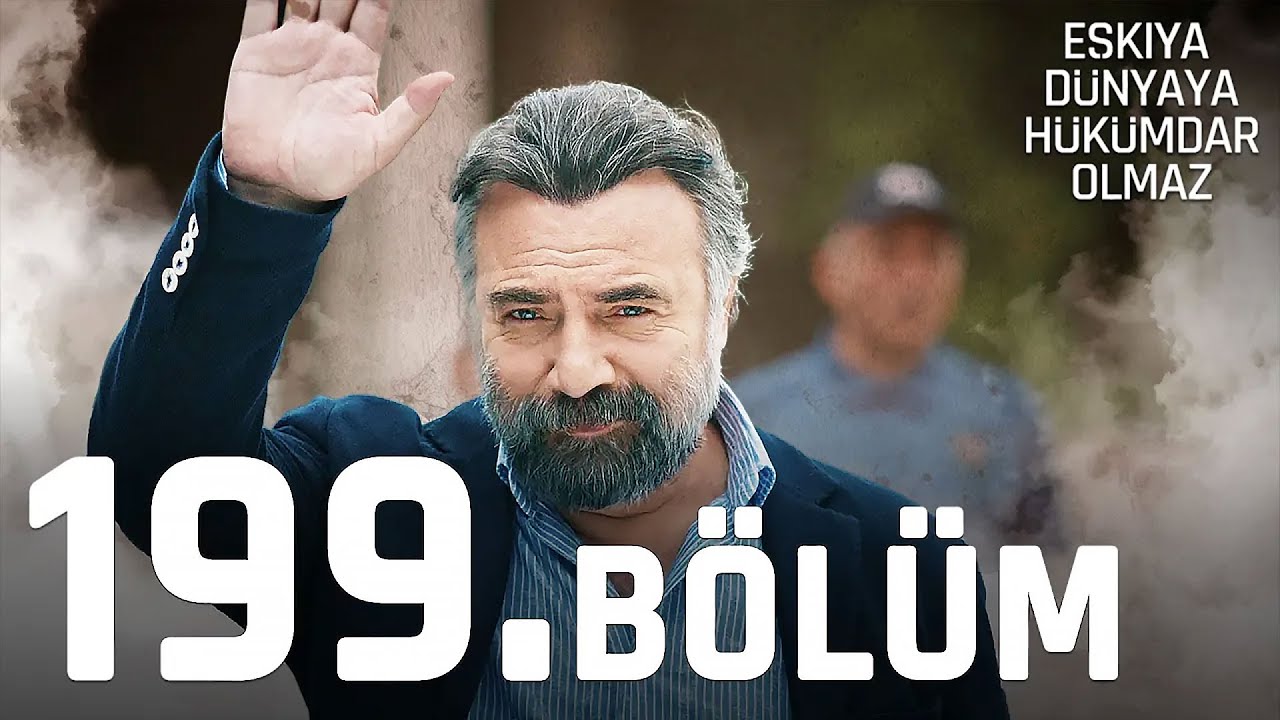Eşkıya Dünyaya Hükümdar Olmaz 199. Bölüm - Sezon Finali