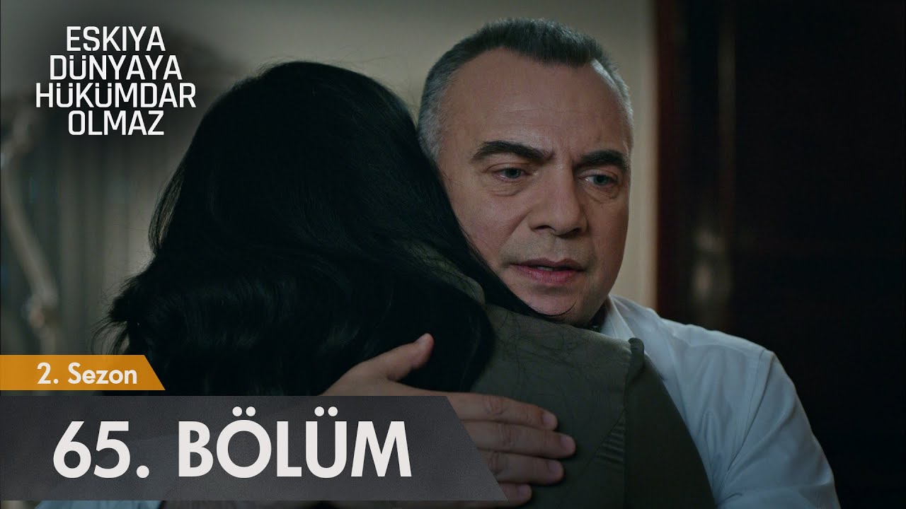 Eşkıya Dünyaya Hükümdar Olmaz 65. Bölüm - atv