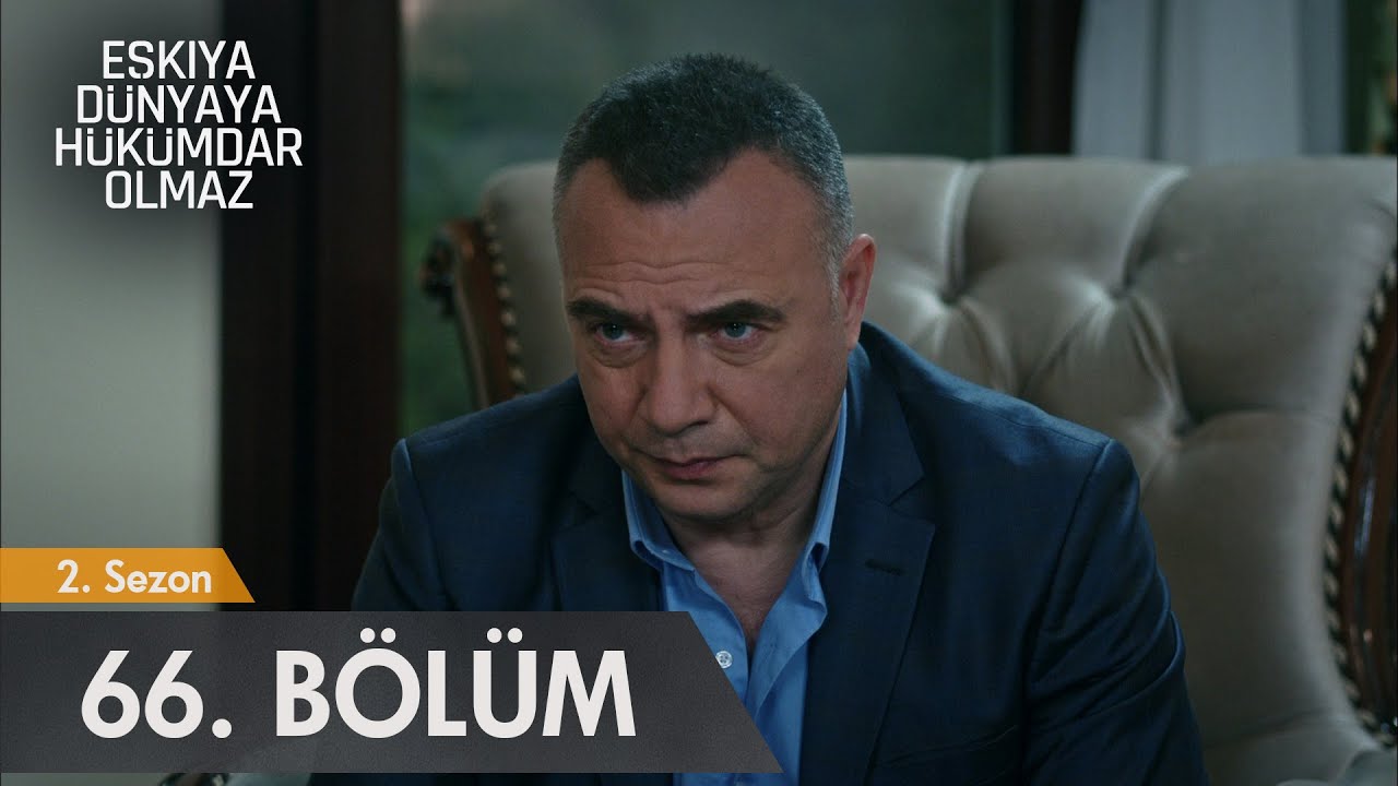 Eşkıya Dünyaya Hükümdar Olmaz 66. Bölüm - atv