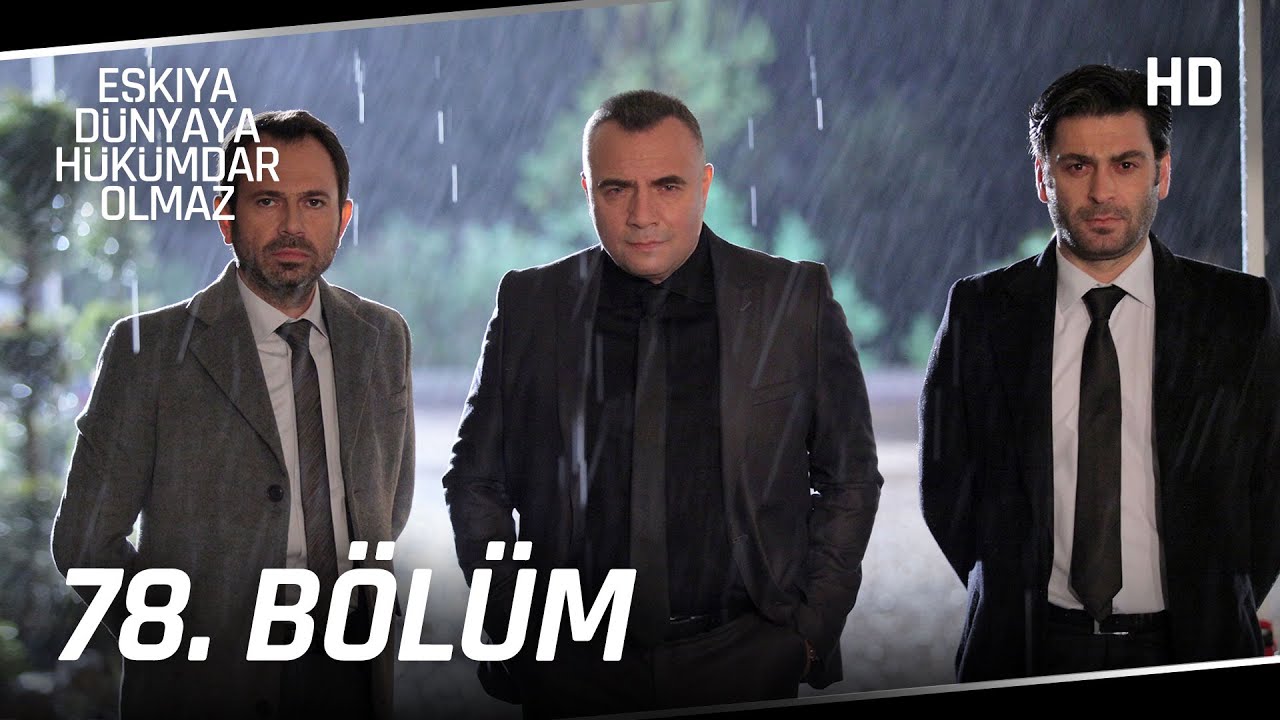 Eşkıya Dünyaya Hükümdar Olmaz 78. Bölüm | HD İZLE
